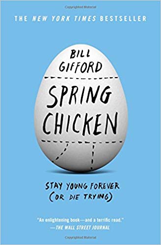 Spring Chicken: Stay Young Forever (or Die Trying)