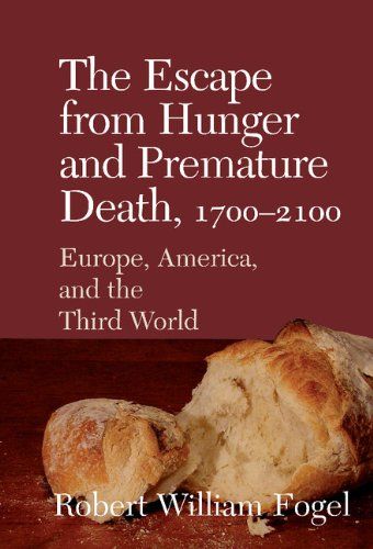 The Escape from Hunger and Premature Death, 1700–2100: Europe, America, and the Third World