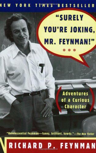 Surely You're Joking, Mr. Feynman!