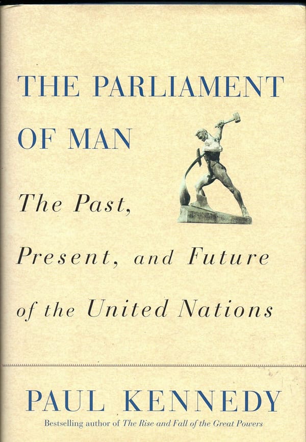 The Parliament of Man: The Past, Present, and Future of the United Nations